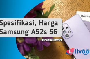 Lengkap Spesifikasi & Harga Samsung A52s 5G dengan Fitur Terbaik