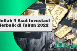 Inilah 4 Aset Investasi Terbaik di Tahun 2022