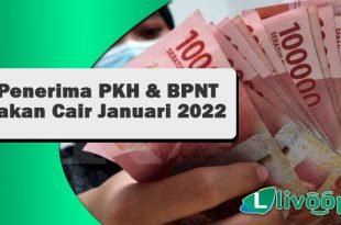 Penerima PKH & BPNT akan Cair Januari 2022